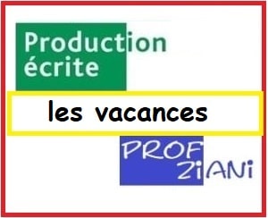 production ecrit sur vacances texte argumentatif